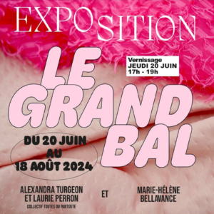 le grand bal, toutEs ou pantoute, la maison du notaire, trois-pistoles, exposition, art